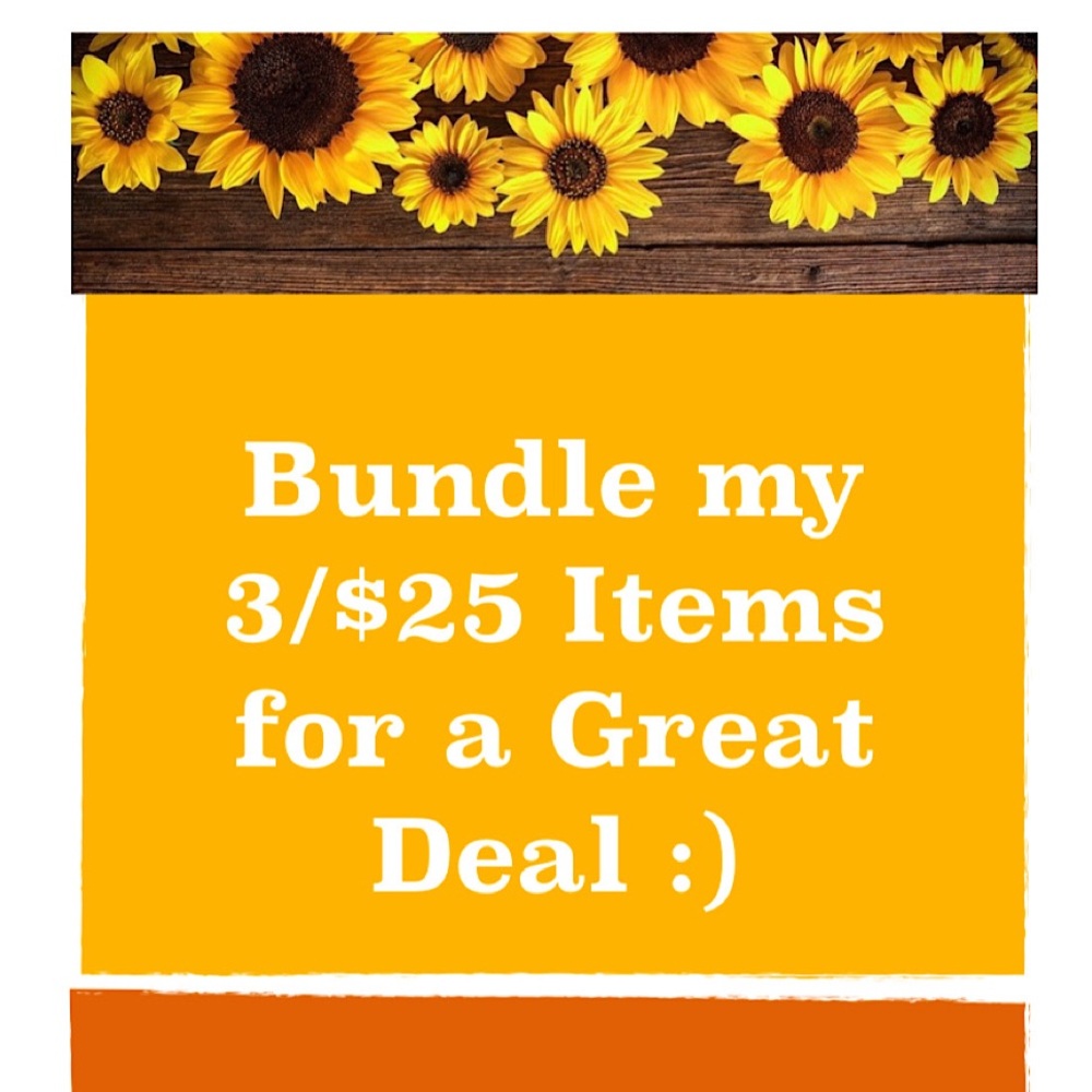 Look for my 3/$25 items for a Great Deal :)